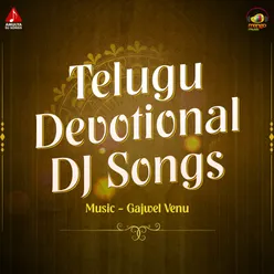 Telugu Devotional DJ Songs